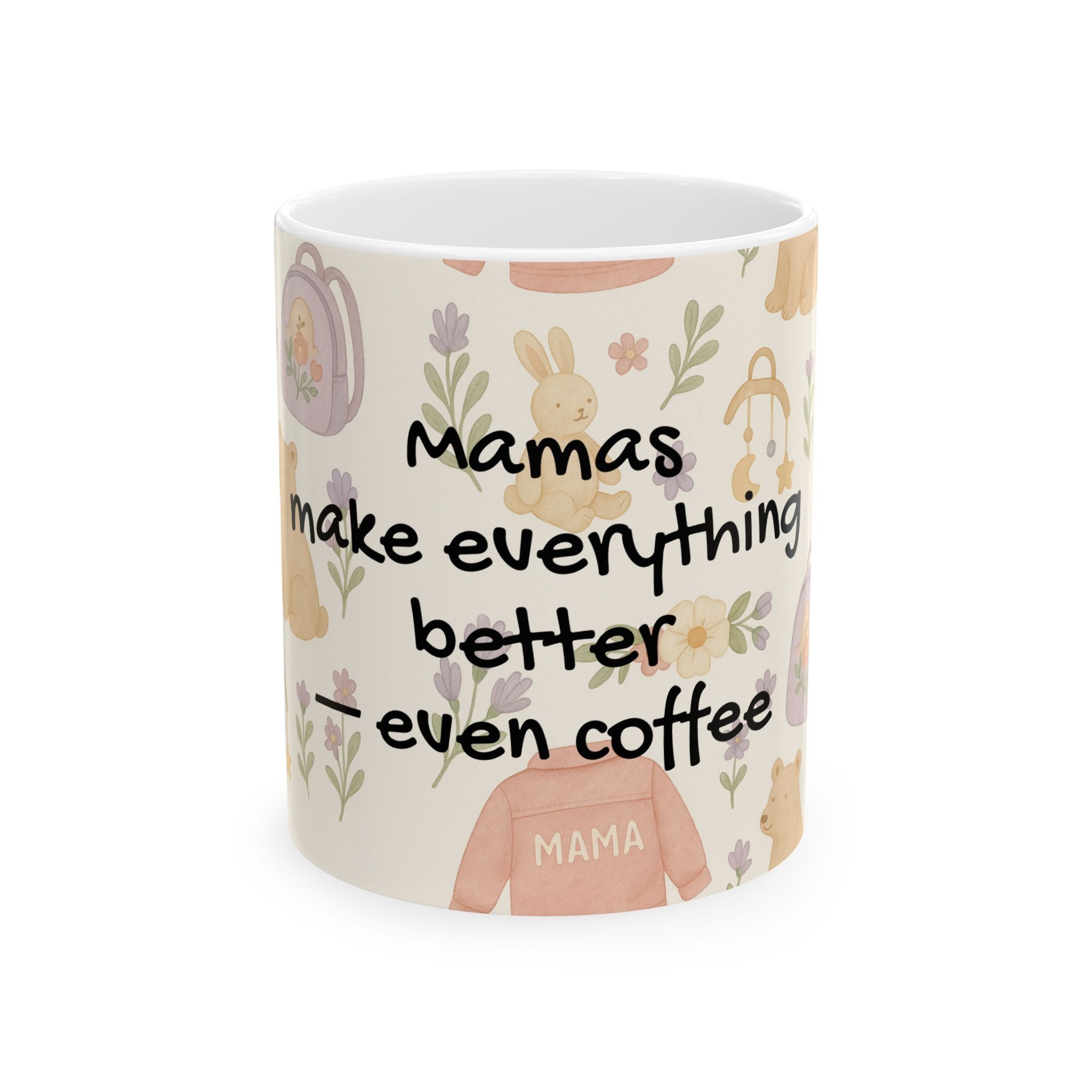 Mama’s Everything Better Ceramic Mug – Cute 11oz & 15oz Coffee Cups for Moms